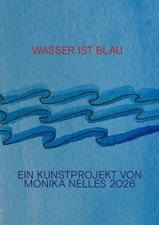 WASSER IST BLAU : Ausstellung