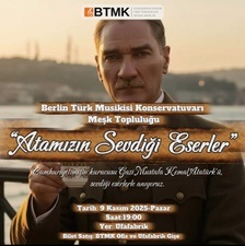 BTMK - Konservatorium für Türkische Musik Berlin: Atatürk’ün Sevdiği Eserler – Anma Konseri - „Die Lieblingslieder Atatürks“