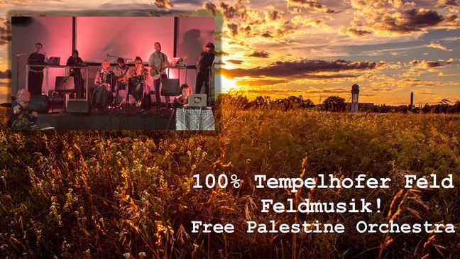 100% Tempelhofer Feld - Feldmusik feat Free Palestine Orchestra