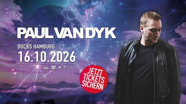 Paul van Dyk zurück im Hamburger Docks im Oktober 2026