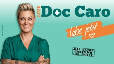 Doc Caro LIVE - Lebe jetzt! - Lachen auf Rezept