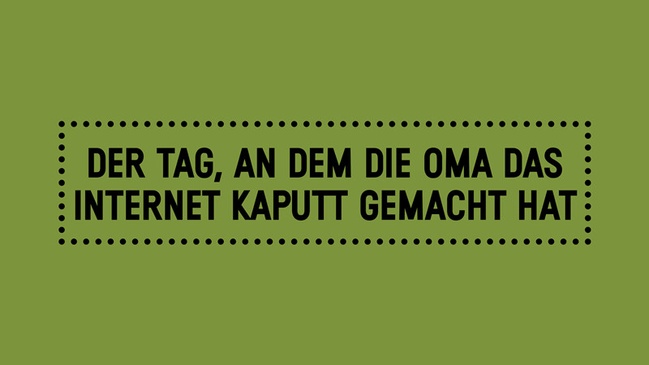 Der Tag, an dem die Oma das Internet kaputt gemacht hat