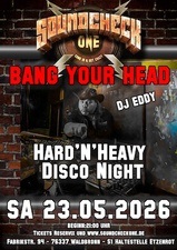 BANG YOUR HEAD - Old School Hard´n´Heavy Party w/DJ Eddy