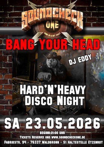 BANG YOUR HEAD - Old School Hard´n´Heavy Party w/DJ Eddy