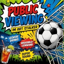 WM Public Viewing im ART Stalker