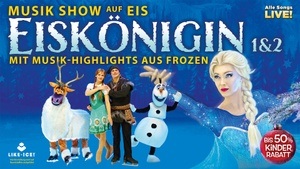 Eiskönigin 1 &amp; 2 - Musik-Show auf Eis