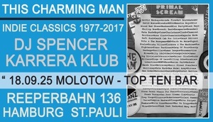 THIS CHARMING MAN 
Indie Classics 1977-2017 mit DJ Spencer (Karrera Klub)