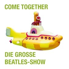 COME TOGETHER - die große Beatles-Show