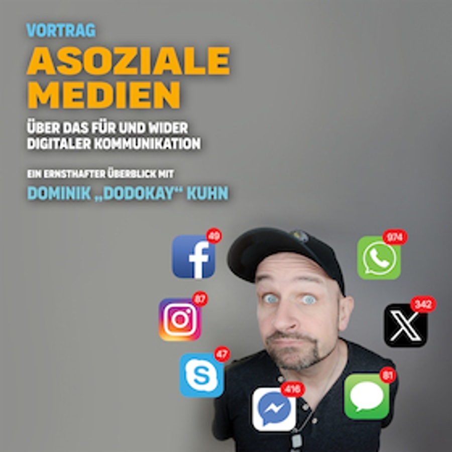Dominik „Dodokay" Kuhn mit "Asoziale Medien - Über das Für und Wider digitaler Kommunikation"