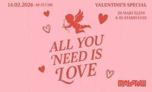 VALENTINSTAGS PARTY - ALL YOU NEED IS LOVE