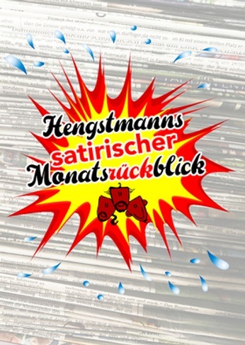 Hengstmanns satirischer Monatsrückblick
