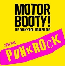MOTORBOOTY! SPECIAL: PUNK ROCK
The Rock'n Roll Dancefloor!