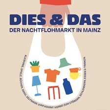DIES & DAS - Der Nachtflohmarkt in Mainz