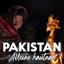 EXPEDITION ERDE: Pakistan - Alleine hautnah