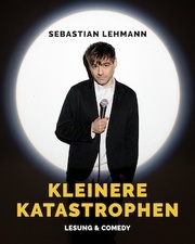 Sebastian Lehmann | Kleinere Katastrophen