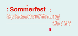 SOMMERFEST / SPIELZEITERÖFFNUNG