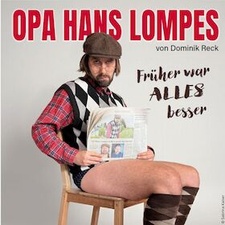 Opa Hans Lompes - Früher war ALLES besser