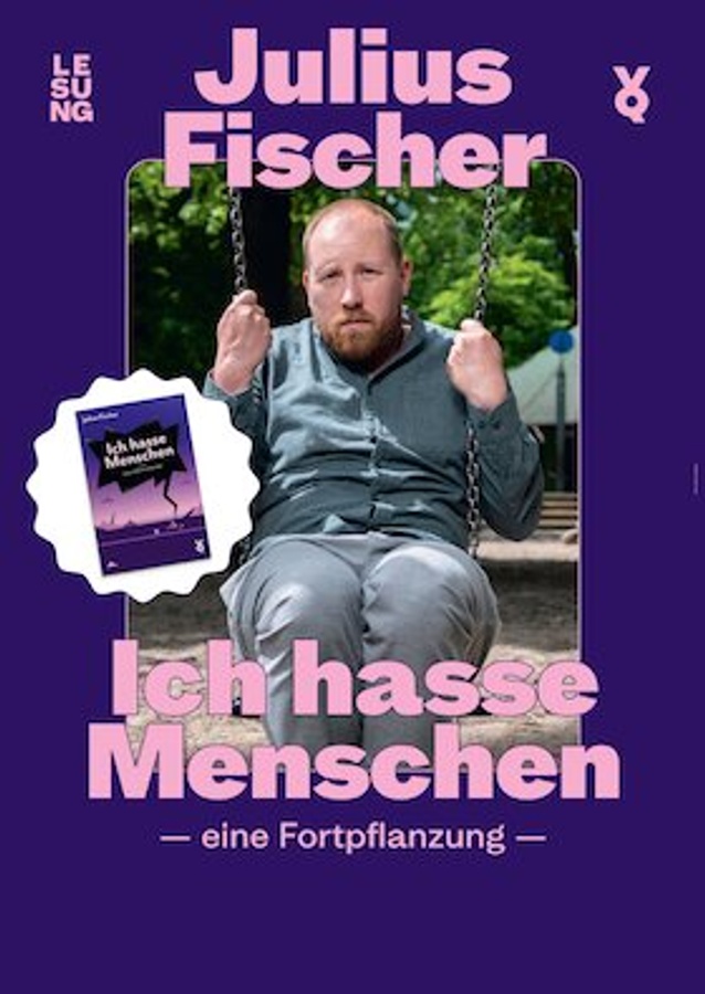 Julius Fischer - Ich hasse Menschen. Eine Fortpflanzung