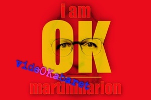 I am OK: A video cabaret by martinmarion