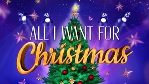 All I Want For Christmas  -  Verlegt vom 29.12.2025!