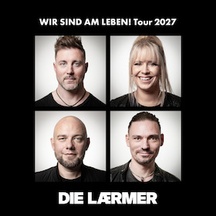 DIE LÄRMER | WIR SIND AM LEBEN! Tour 2027