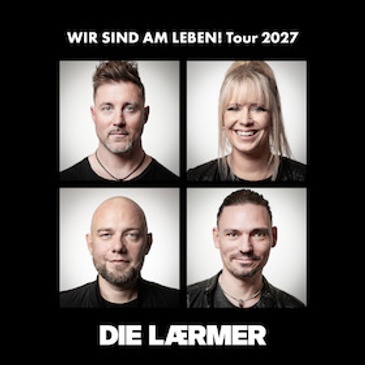 DIE LÄRMER | WIR SIND AM LEBEN! Tour 2027