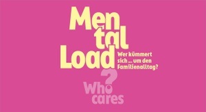 Mental Load. Wer kümmert sich… um den Familienalltag?
