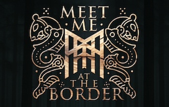 Meet Me At The Border
