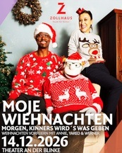 "MOJE WIEHNACHTEN - Morgen, Kinners wird's was geben!"