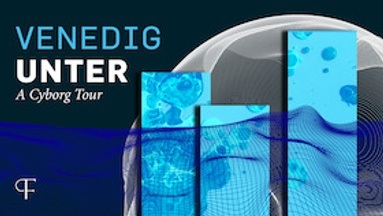 VENEDIG UNTER - A Cyborg Tour