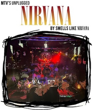 MTV´s UNPLUGGED NIRVANA by SMELLS LIKE NIRVANA