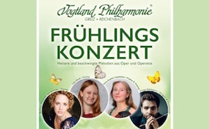 Frühlingskonzert mit der Vogtland Philharmonie