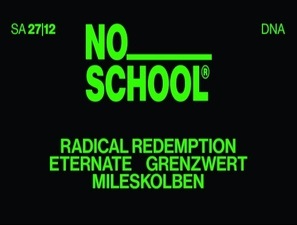 NO SCHOOL w/ RADICAL REDEMPTION, ETERNATE, GRENZWERT, Mileskolben, SimonSays, T.i.k.ker