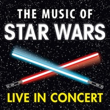 The Music of Star Wars – Live in Concert