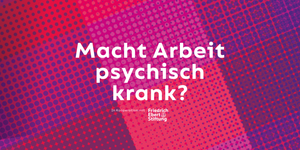 Macht Arbeit psychisch krank?