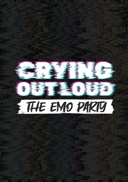 CRYING OUT LOUD - THE EMO PARTY