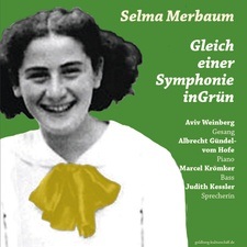 Gleich einer Symphonie in Grün.  Die lyrische Welt der Selma Merbaum