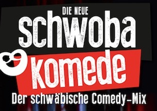 Die neue Schwoba Komede