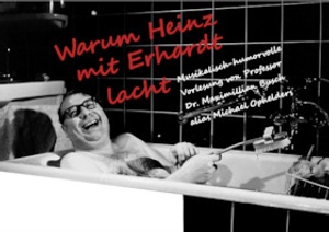 Warum Heinz mit Erhardt lacht