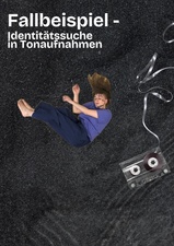 Fallbeispiel: Identitätssuche in Tonaufnahmen