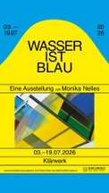 WASSER IST BLAU : Ausstellung