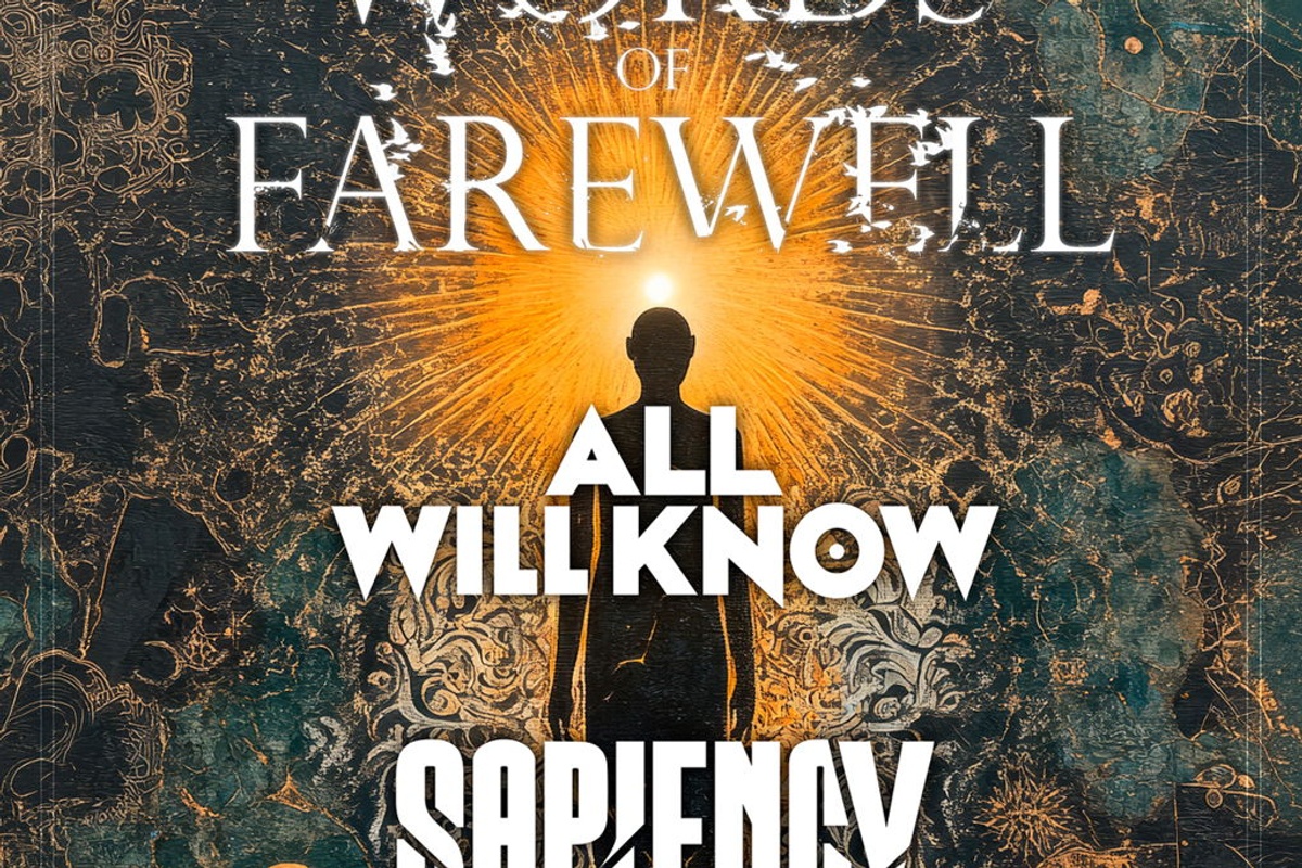 Words of Farewell (mit Sapiency & All Will Know)