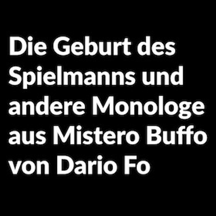 Titelbild der Veranstaltung Die Geburt des Spielmanns und andere Monologe aus Mistero Buffo von Dario Fo