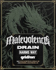 Malevolence + Drain + Harms Way + Gridiron