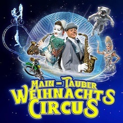 7. Main-Tauber Weihnachtscircus - Die internationale Circusgala!