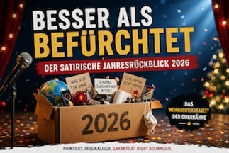 Besser als Befürchtet - Der satirische Jahresrückblick