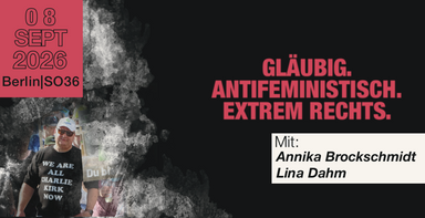GLÄUBIG. ANTIFEMINISTISCH. EXTREM RECHTS
