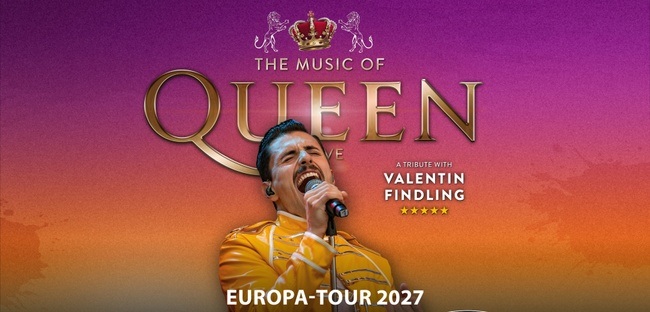 The Music Of Queen Live - Mit Valentin Findling - Europa-Tour 2027