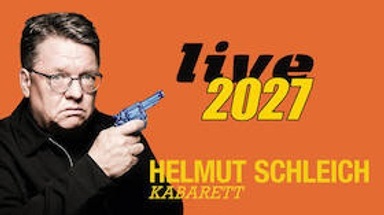 Helmut Schleich Live 2027