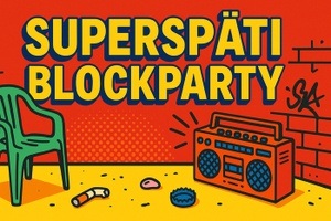 SUPERSPÄTI BLOCKPARTY